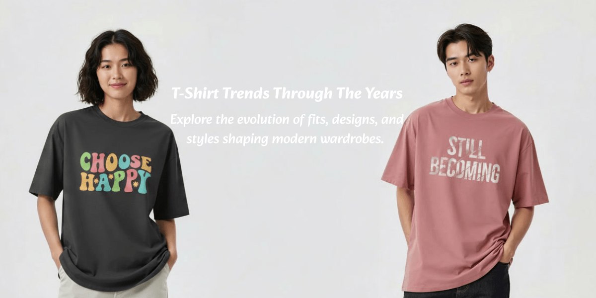 How T-Shirt Trends Have Changed Over the YearsBlogs_Creativeya.com