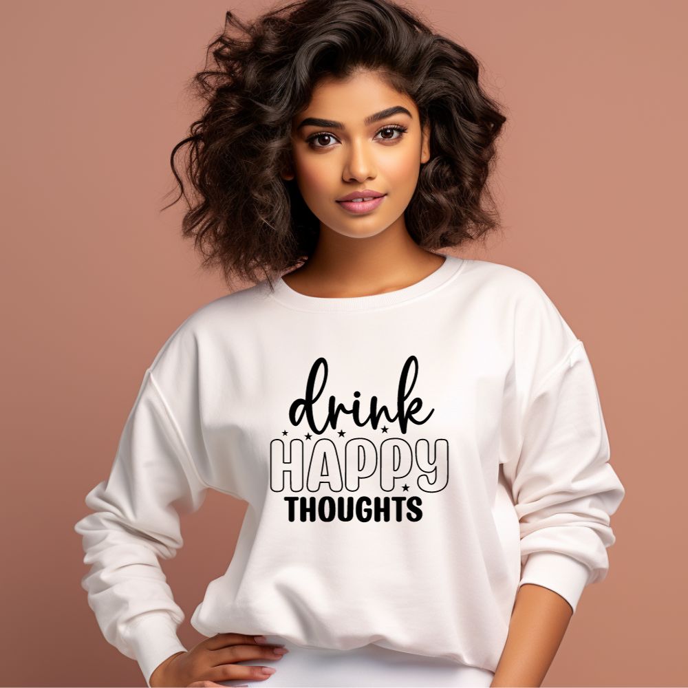 Women's Drink Happy Thoughts Graphics Printed Sweatshirts__1Creativeya.com