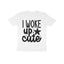 Kid's I Woke Up Cute Graphics Printed T-Shirt