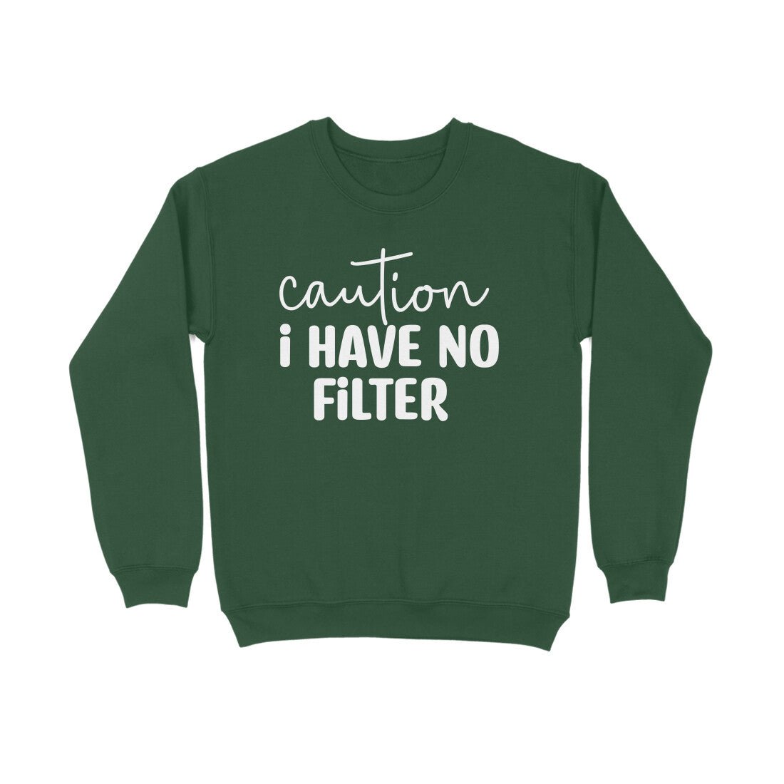 Women's Caution I Have No Filter Graphics Printed Sweatshirts__8Creativeya.com