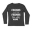 Men's Friends Don't let Friends Take Shots Alone Quote Printed Full Sleeve T Shirt