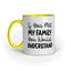 If you meet my Family Quote Printed Mugs from Creativeya