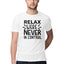 Men's Relax Were Never In Control Design Printed T-Shirt