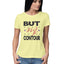 Women's But First Contour Design Printed T-Shirt