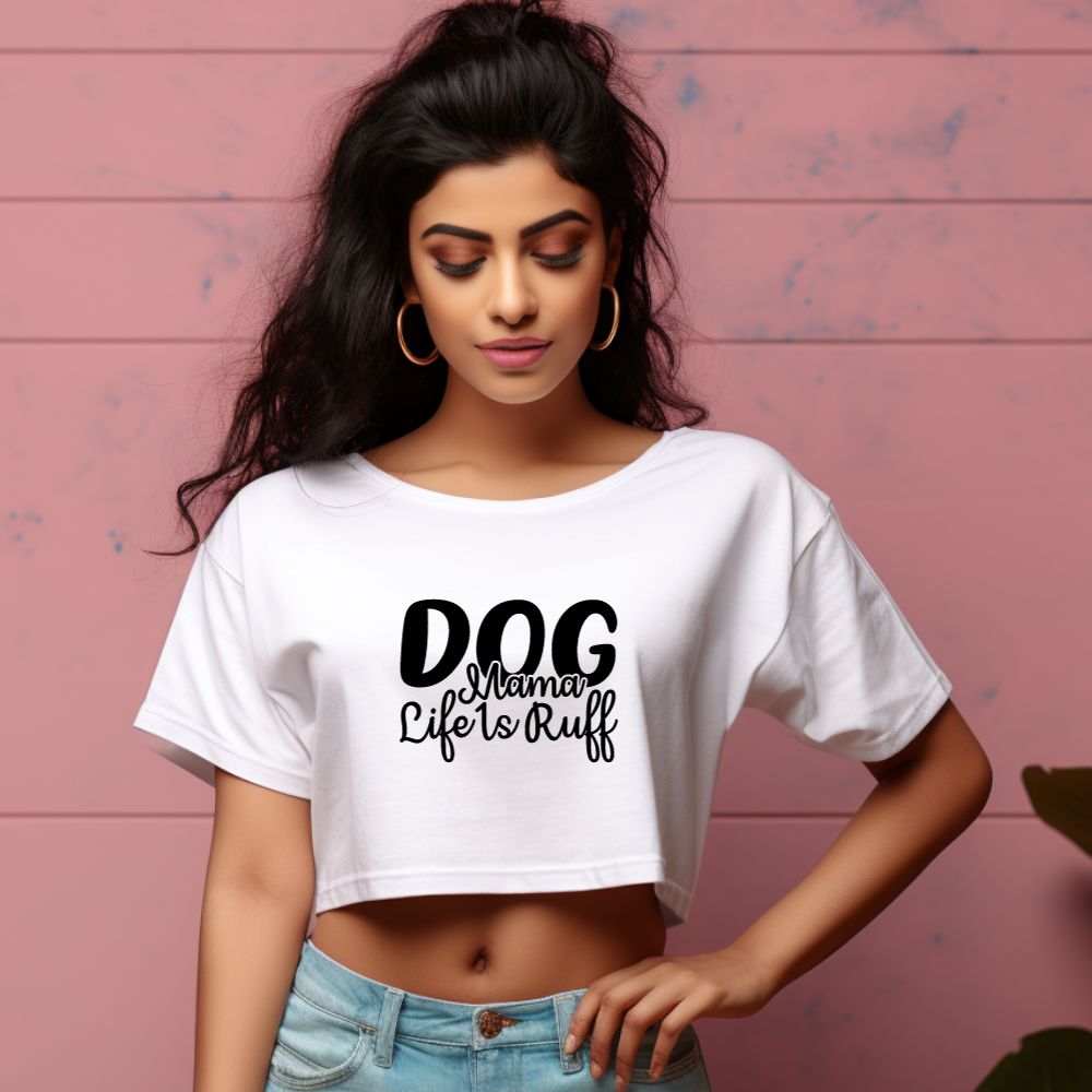 Women's Dog Mamma Life is Rough Graphics Printed Crop Tops