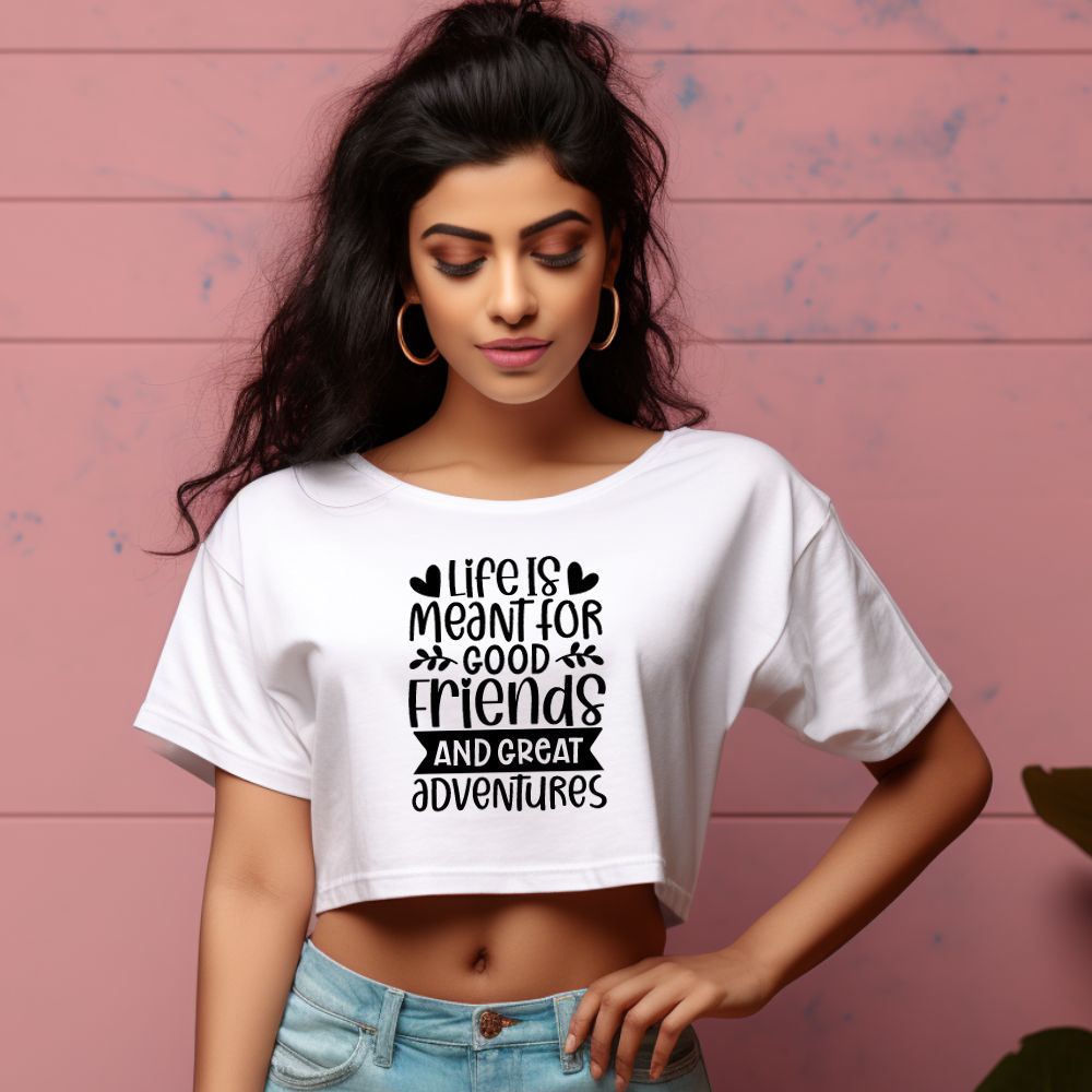 Women's Life Is Meant For Good Friends And Great Adventures Quote Printed Crop Tops Main image