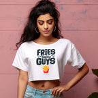 Women's Fries Before Guys Graphics Printed Crop Tops