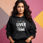 Women's Shut Up Liver You are Fine Quote Printed Hoodies