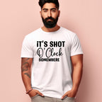 Men's It's Shot O' Clock Somewhere Design Printed T-Shirt