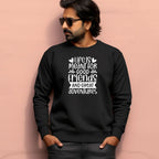 Men's Life Is Meant For Good Friends And Great Adventures Quote Printed Sweatshirts