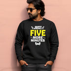 Men's Just Five More Minutes Graphics Printed Sweatshirts