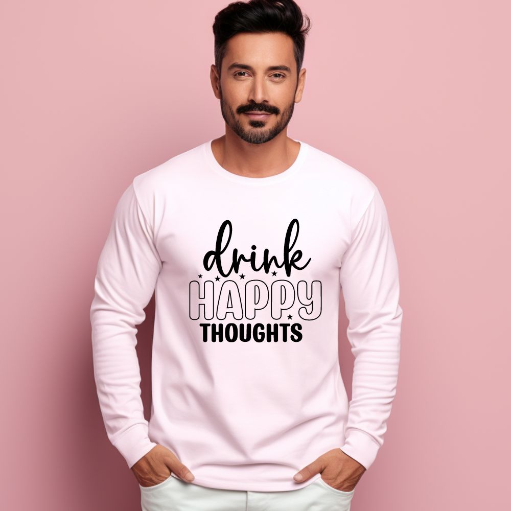 Men's Drink Happy Thoughts Graphics Printed Sweatshirts