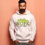 Men's Nope Not Today Sarcastic Quotes Hoodies