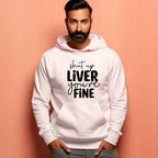Men's Shut Up Liver You are Fine Quote Printed Hoodies
