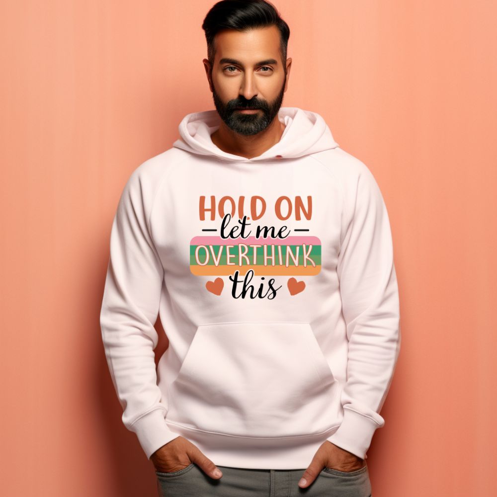 Men's Hold On Let Me Overthink This Sarcastic Quotes Hoodies Main image