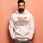 Men's Hold On Let Me Overthink This Sarcastic Quotes Hoodies