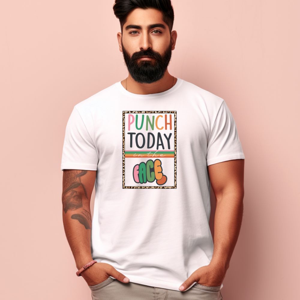 Men's Punch Today In The Face Sarcastic Quotes T-Shirt