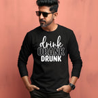 Men's Drink Drank Drunk Quote Printed Full Sleeve T Shirt
