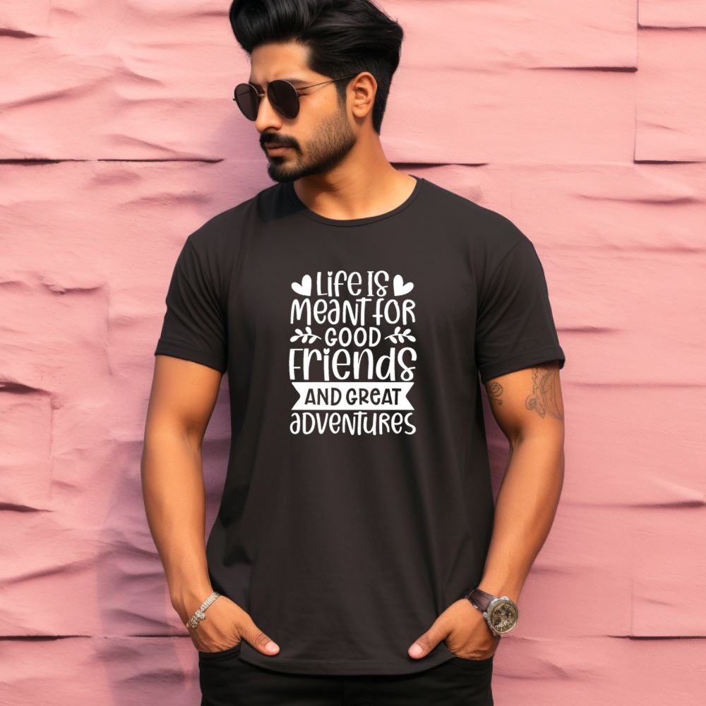 Men's Life Is Meant For Good Friends And Great Adventures Quote Printed T-Shirt