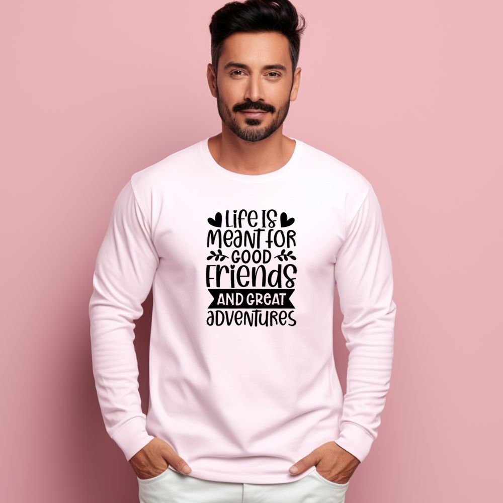 Men's Life Is Meant For Good Friends And Great Adventures Quote Printed Sweatshirts Main image
