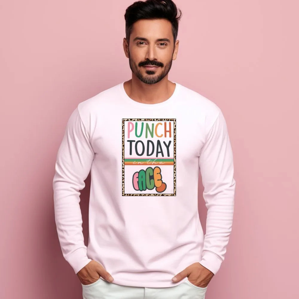 Men's Punch Today In The Face Sarcastic Quotes Sweatshirts