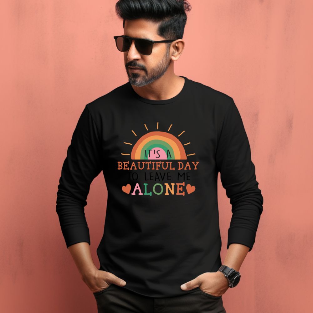 Men's It's A Beautiful Day To Leave Me Alone Sarcastic Quotes Full Sleeve T Shirt Main image