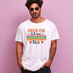 Men's Hold On Let Me Overthink This Sarcastic Quotes Oversized T-Shirt