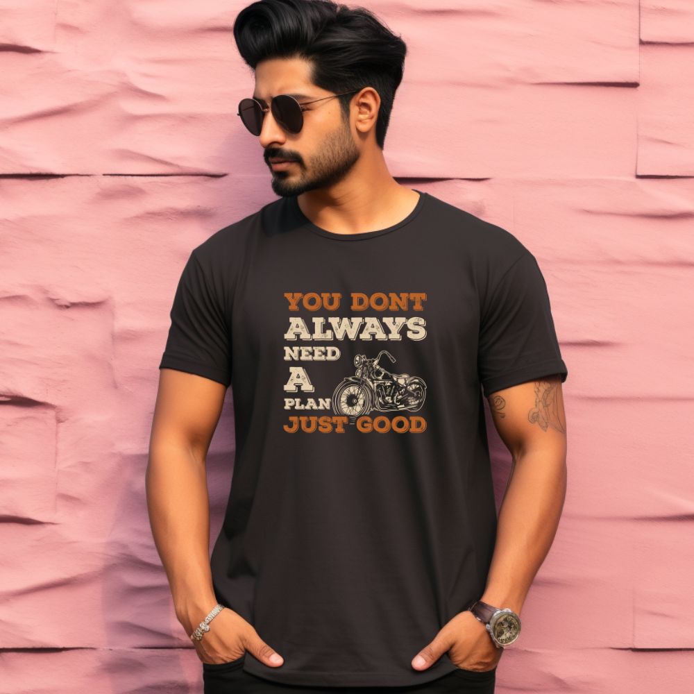 Men's You Don't Always Need A Plan Just Good Design Printed T-Shirt