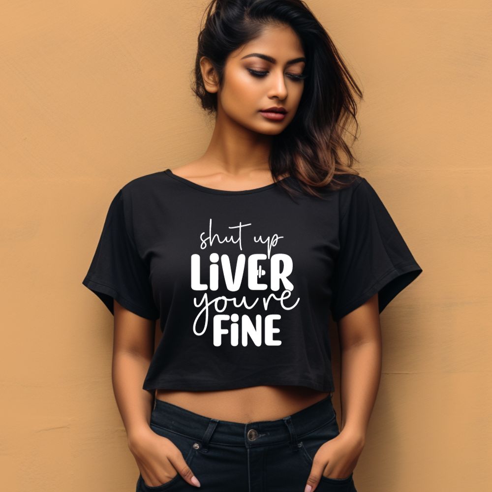 Women's Shut Up Liver You are Fine Quote Printed Crop Tops Main image