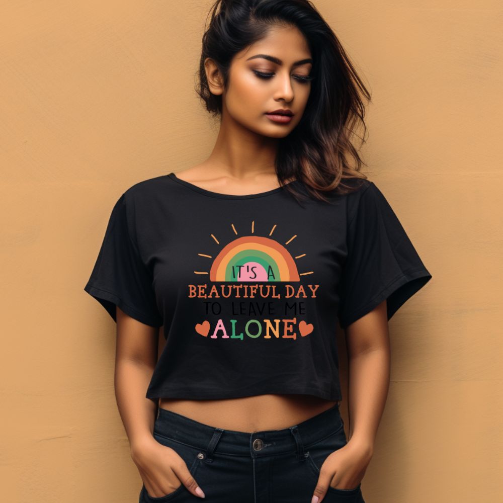 Women's It's A Beautiful Day To Leave Me Alone Sarcastic Quotes Crop Tops Main image