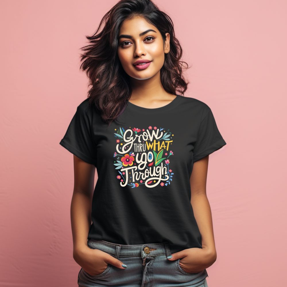 Women's Grow Through what you Go Through Graphics Printed T-Shirt Main image
