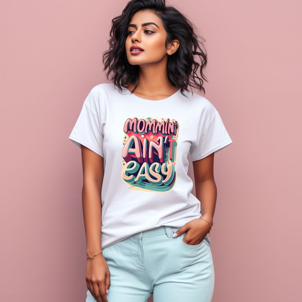 Women's Moming Aint Easy Graphics Printed T-Shirt