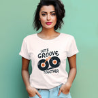 Women's Lets Groove Together Graphics Printed T-Shirt
