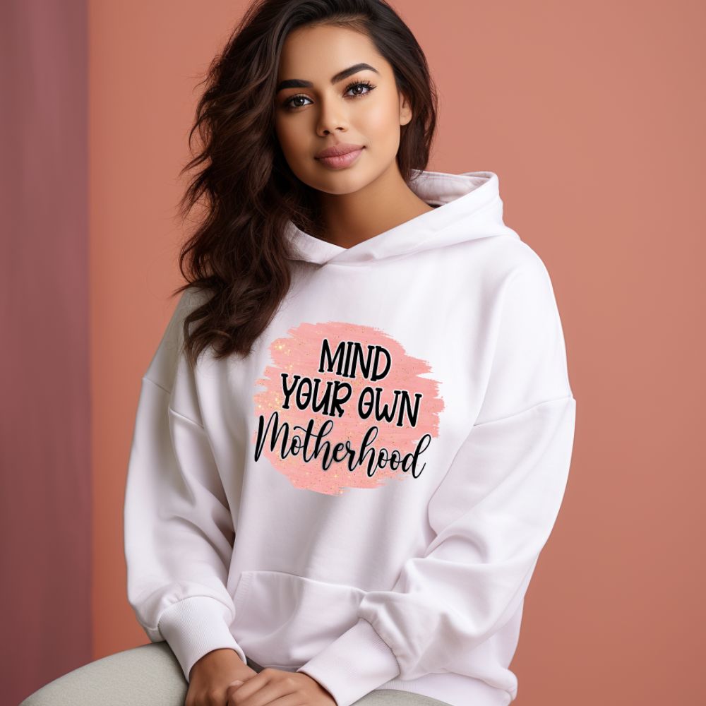 Women's Mind Your Own Motherhood Graphics Printed Hoodies