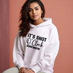Women's It's Shot O' Clock Somewhere Graphics Printed Hoodies