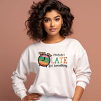 Women's Probably Late For Something Sarcastic Quotes Sweatshirts