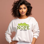Women's Nope Not Today Sarcastic Quotes Sweatshirts