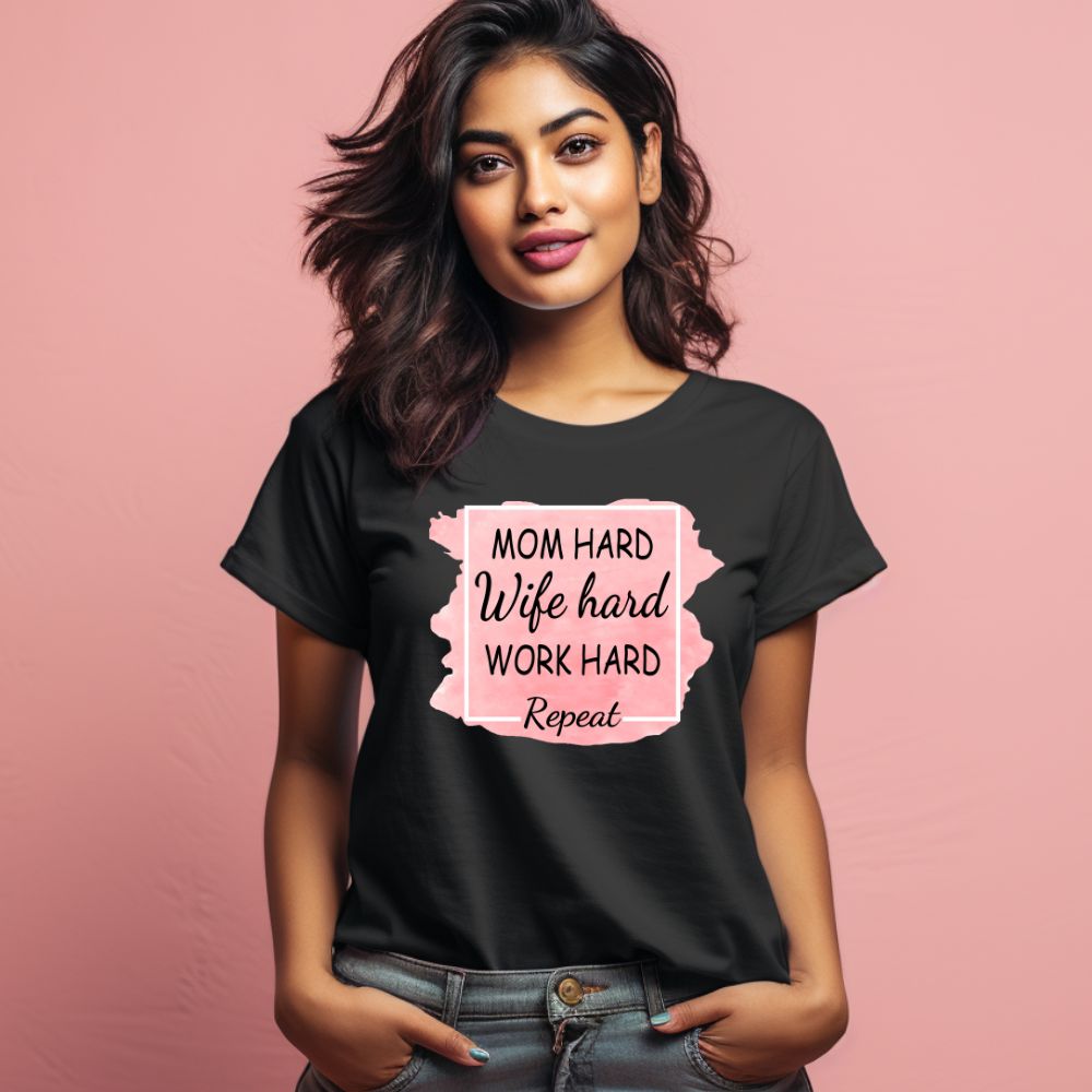 Women's Mom Hard Wife Hard Work Hard Graphics Printed T-Shirt