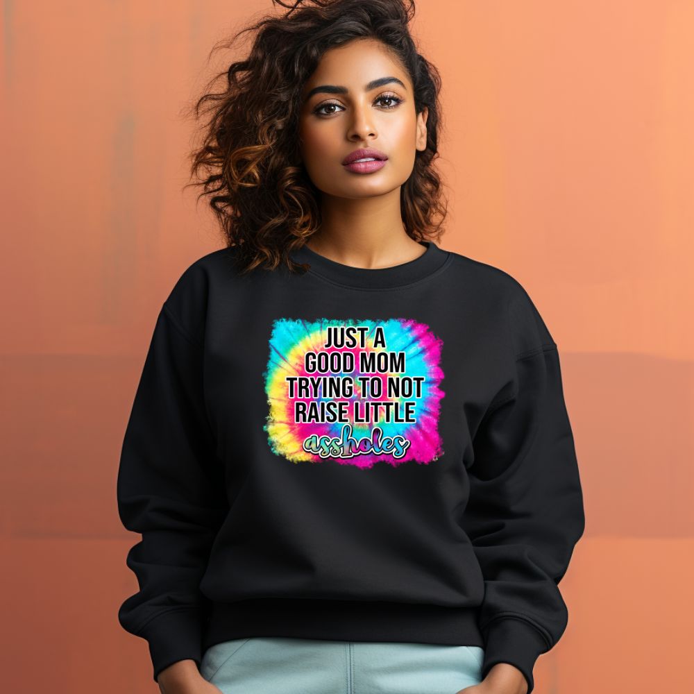 Women's Just A good Mom Trying To Not Raise Little Assholes Graphics Printed Sweatshirts