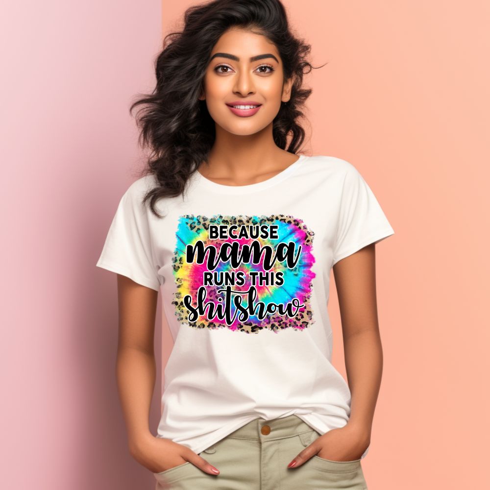 Women's  Because Mama Runs This ShitShow Graphics Printed T-Shirt