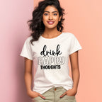 Women's Drink Happy Thoughts Graphics Printed T-Shirt