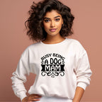 Women's Busy Being A Dog Mam Graphics Printed Sweatshirts