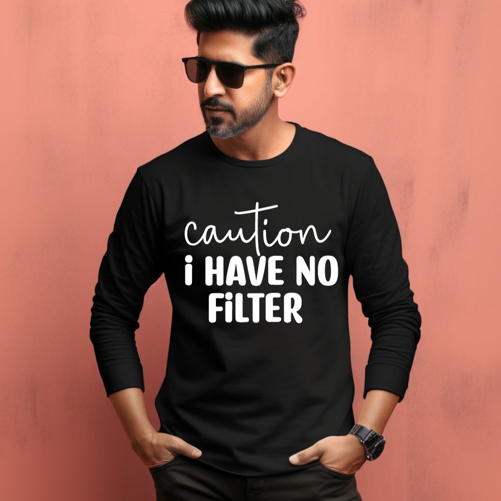 Men's Caution I Have No Filter Quote Printed Full Sleeve T Shirt Main image