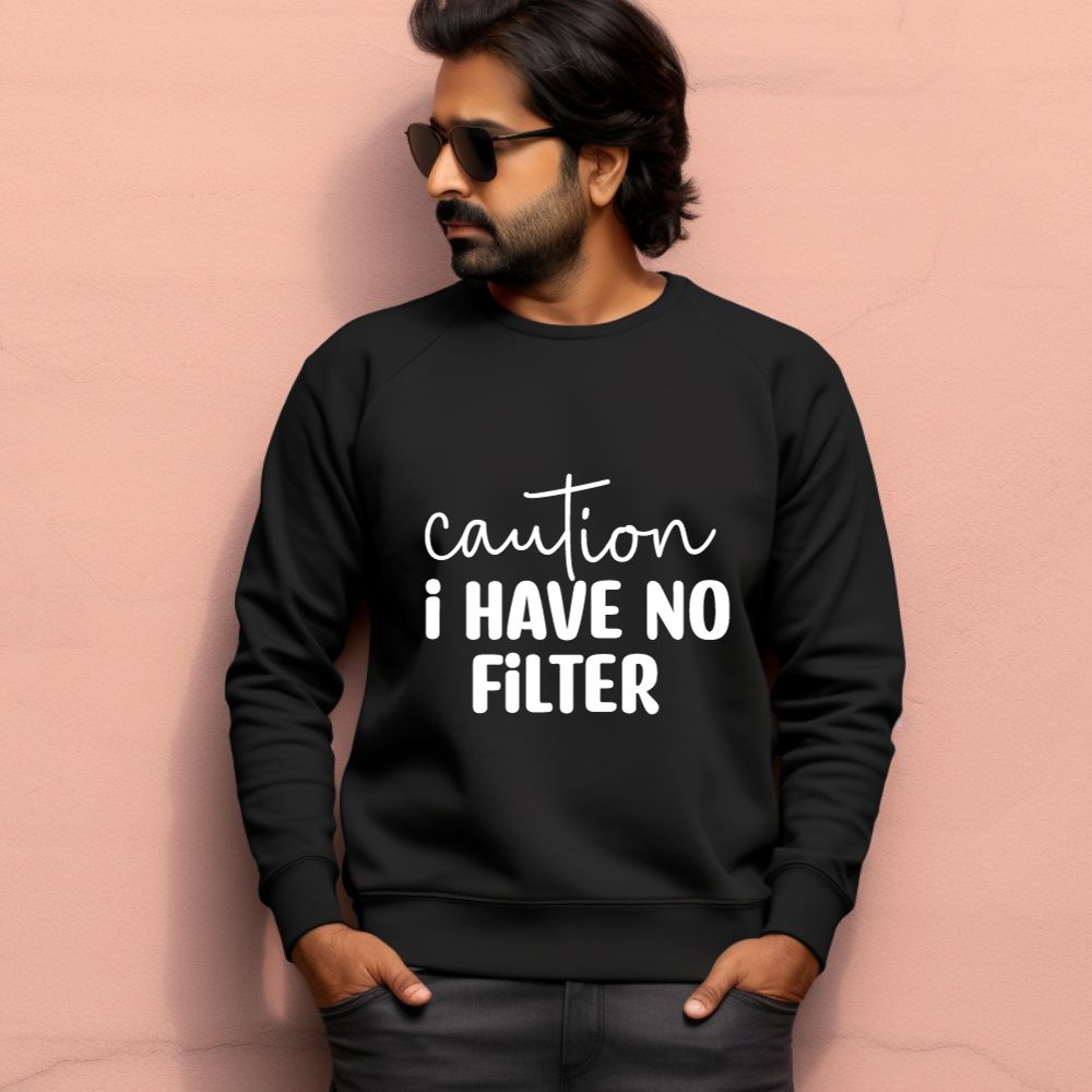 Men's Caution I Have No Filter Graphics Printed Sweatshirts Main image