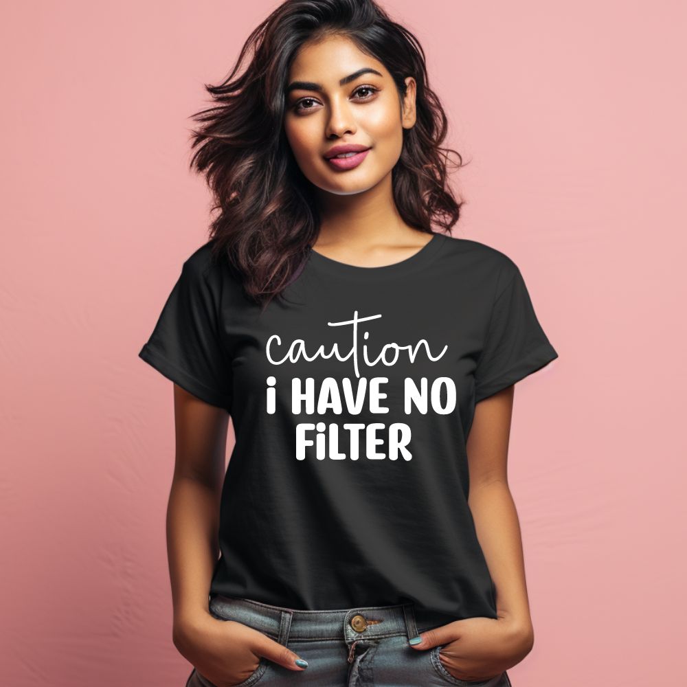 Women's Caution I Have No Filter Graphics Printed T-Shirt Main image