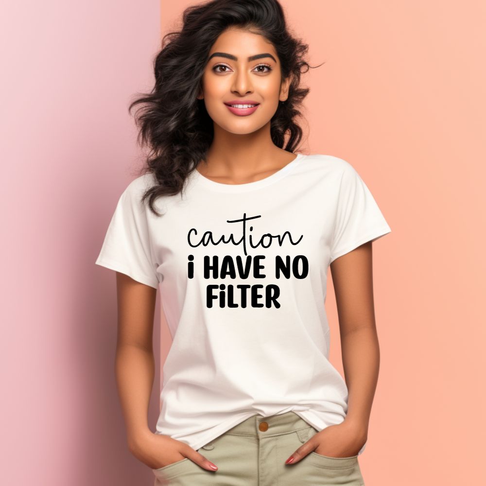 Women's Caution I Have No Filter Graphics Printed T-Shirt Main image