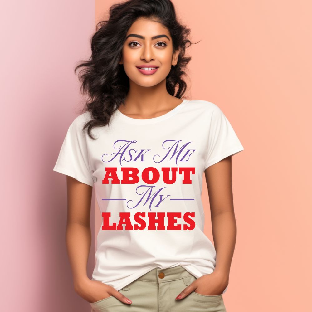 Women's Ask Me About My Lashes Design Printed T-Shirt