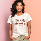 Women's I am only accepting Groovy Vibes Design Printed T-Shirt