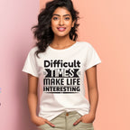Women's Difficult Times Make Life Interesting Design Printed T-Shirt