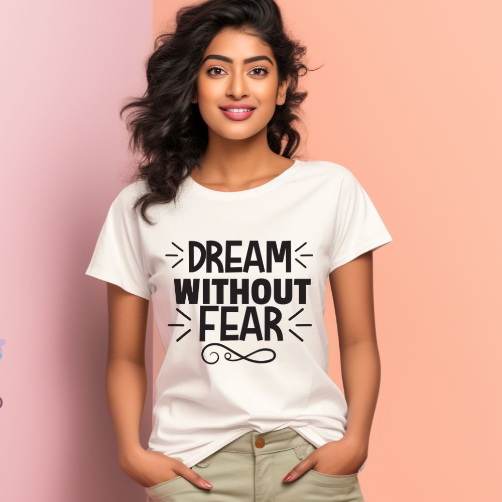 Women's Dream Without Fear Design Printed T-Shirt